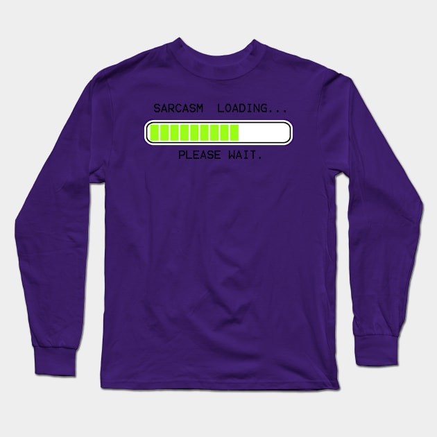 computer message sarcasm loading (medium) Long Sleeve T-Shirt by mystudiocreate